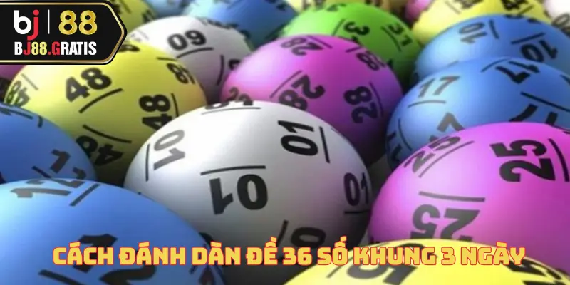 cach-danh-dan-de-36-so