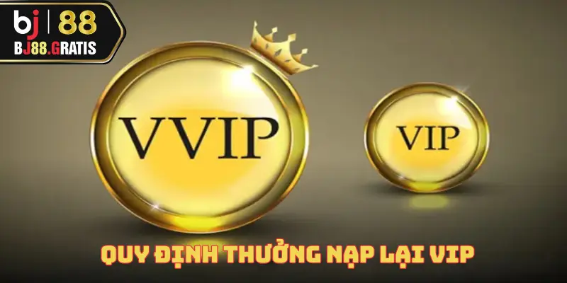 thuong-nap-lai-vip-cho-thanh-vien-cu