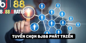 BJ88 tuyển chọn nhân tài phát triển nhà cái năm 2025
